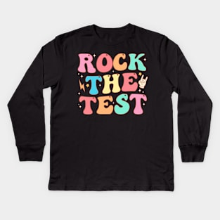 Rock the test Testing Day Teacher Student Motivational Kids Long Sleeve T-Shirt